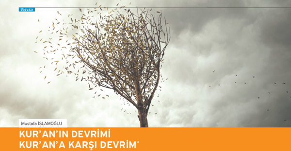 Başyazı – “Kur’an’ın Devrimi Kur’an’a Karşı Devrim”